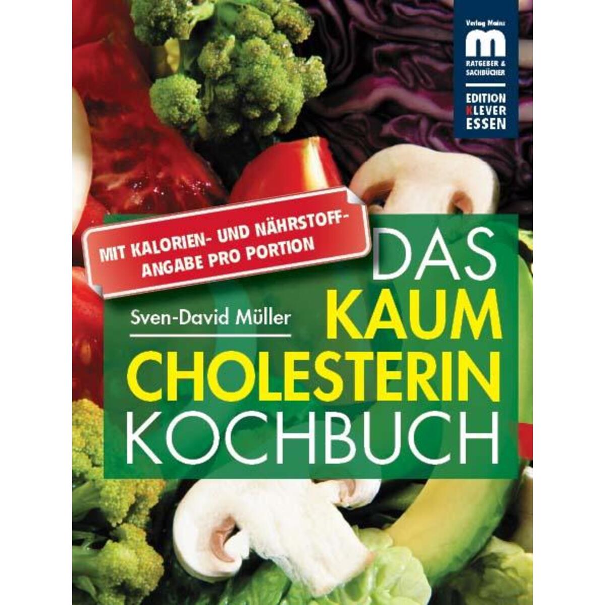 Das kaum Cholesterin Kochbuch von Mainz Verlagshaus Aachen